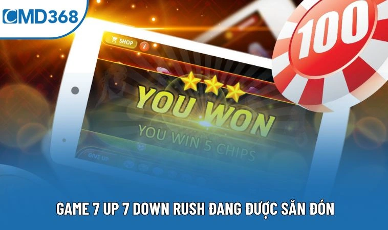 Game 7 Up 7 Down Rush đang được săn đón