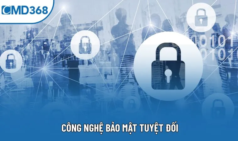 Công nghệ bảo mật tuyệt đối Công nghệ bảo mật tuyệt đối