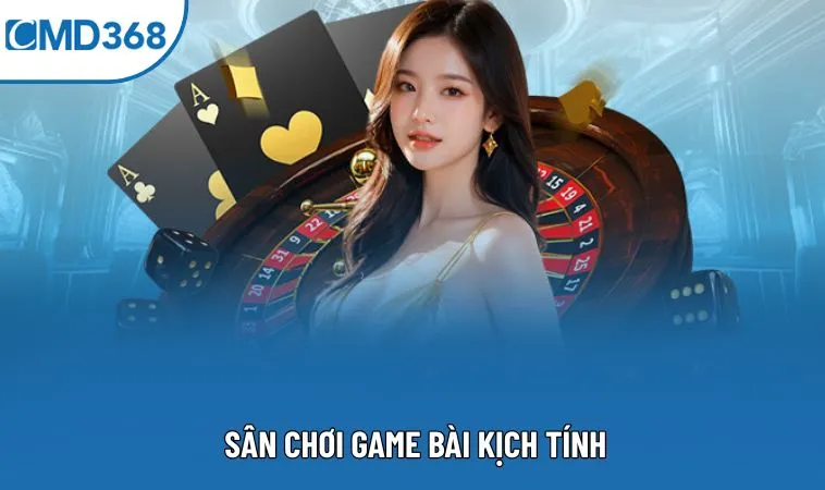 Sân chơi game bài kịch tính Sân chơi game bài kịch tính