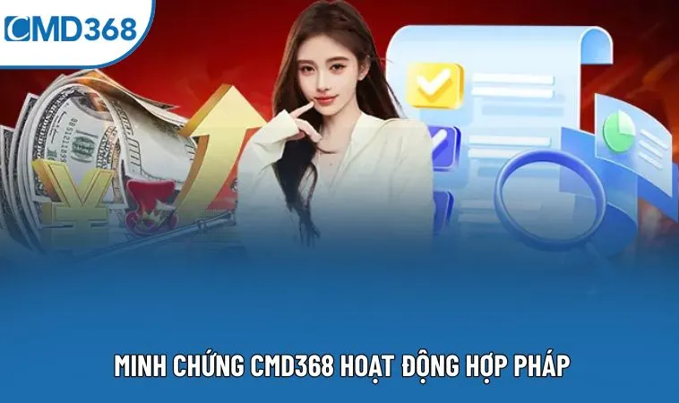 Minh chứng CMD368 hoạt động hợp pháp Minh chứng CMD368 hoạt động hợp pháp