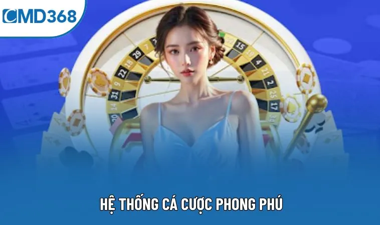 Hệ thống cá cược phong phú Hệ thống cá cược phong phú