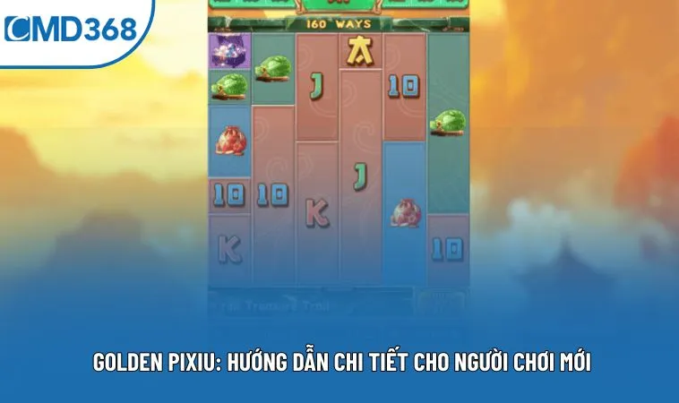 Golden Pixiu: Nổ Hũ Đỉnh Cao, Nhận Thưởng Siêu Khủng