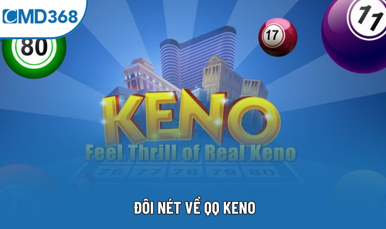 Đôi nét về QQ Keno