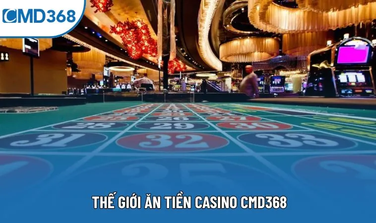 Thế giới ăn tiền Casino CMD368