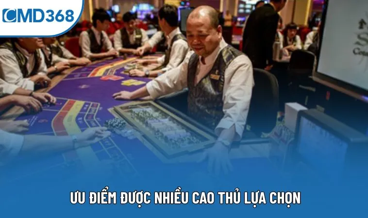 Ưu điểm được nhiều cao thủ lựa chọn
